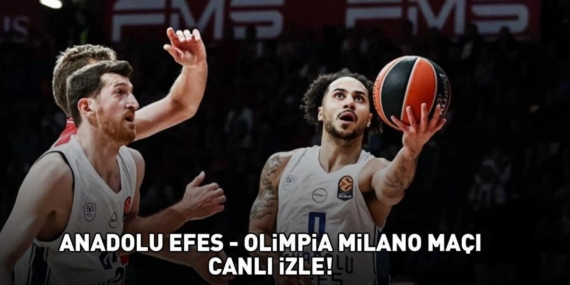 Anadolu Efes - Olimpia Milano Maçı Yayını - EuroLeague'de Canlı İzle! - Dakikada Haber Anadolu Efes - Olimpia Milano Maçı Yayını - EuroLeague'de Canlı İzle!